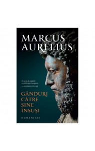Ganduri catre sine insusi - Marcus Aurelius