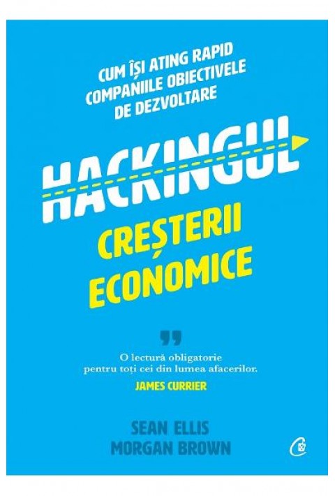 Hackingul cresterii economice - Sean Ellis, Morgan Brown