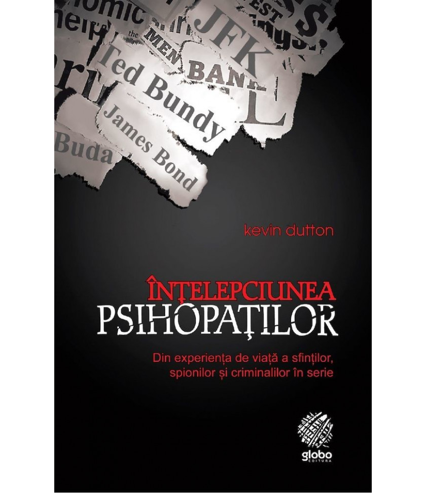 Intelepciunea psihopatilor - Kevin Dutton Intelepciunea psihopatilor - Kevin Dutton