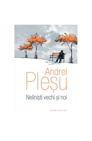 Nelinisti vechi si noi - Andrei Plesu