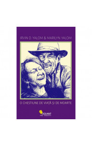 O chestiune de viata si de moarte - Irvin D. Yalom, Marilyn Yalom