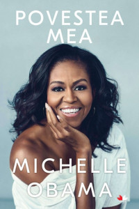 Povestea mea - Michelle Obama Povestea mea - Michelle Obama