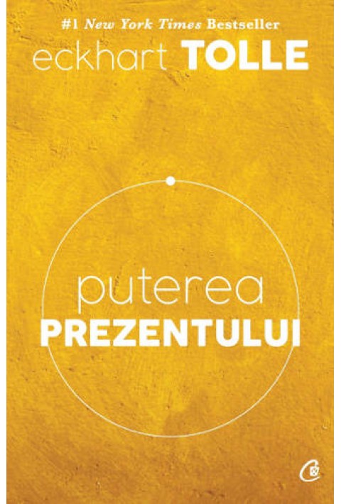 Puterea prezentului. Ed.6 - Eckhart Tolle