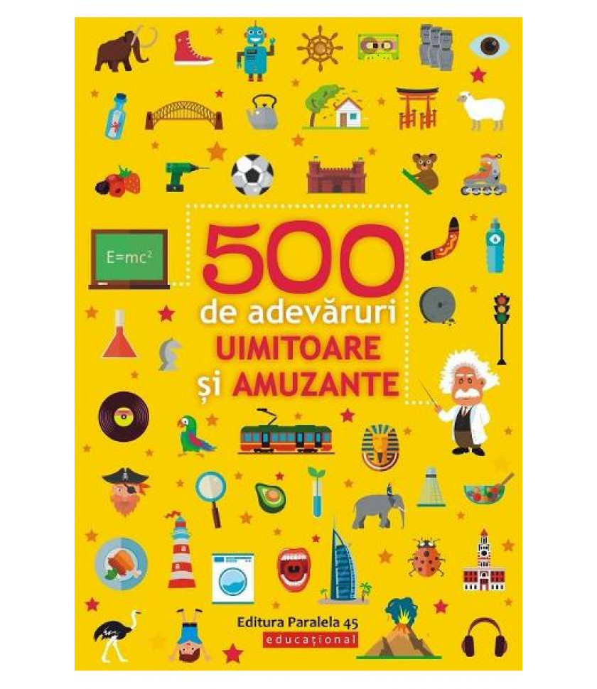 500 de adevaruri uimitoare si amuzante