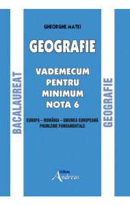 Geografie. Vademecum pentru minimum nota 6
