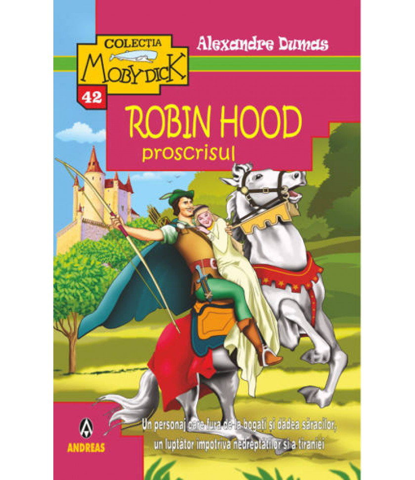 Robin hood, proscrisul - Alexandre Dumas