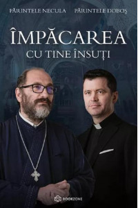 Impacarea cu tine insuti - Parintele Necula, Parintele Dobos
