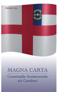 MAGNA CARTA - Constitutiile fundamentale ale Carolinei MAGNA CARTA - Constitutiile fundamentale ale Carolinei