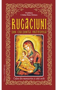 Rugaciuni din credinta ortodoxa, culese din manuscrise si carti vechi