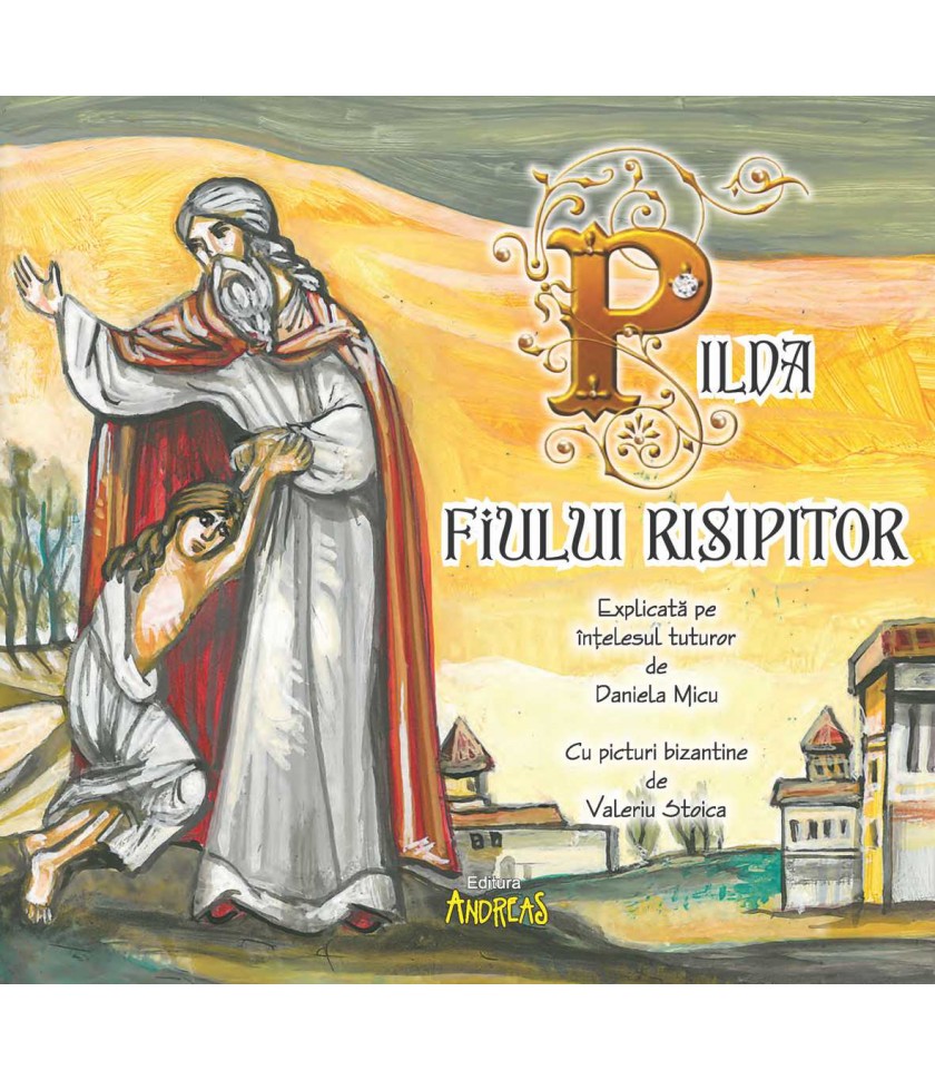 Pilda fiului risipitor Pilda fiului risipitor