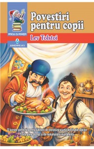 Povestiri pentru copii - Lev Tolstoi Povestiri pentru copii - Lev Tolstoi