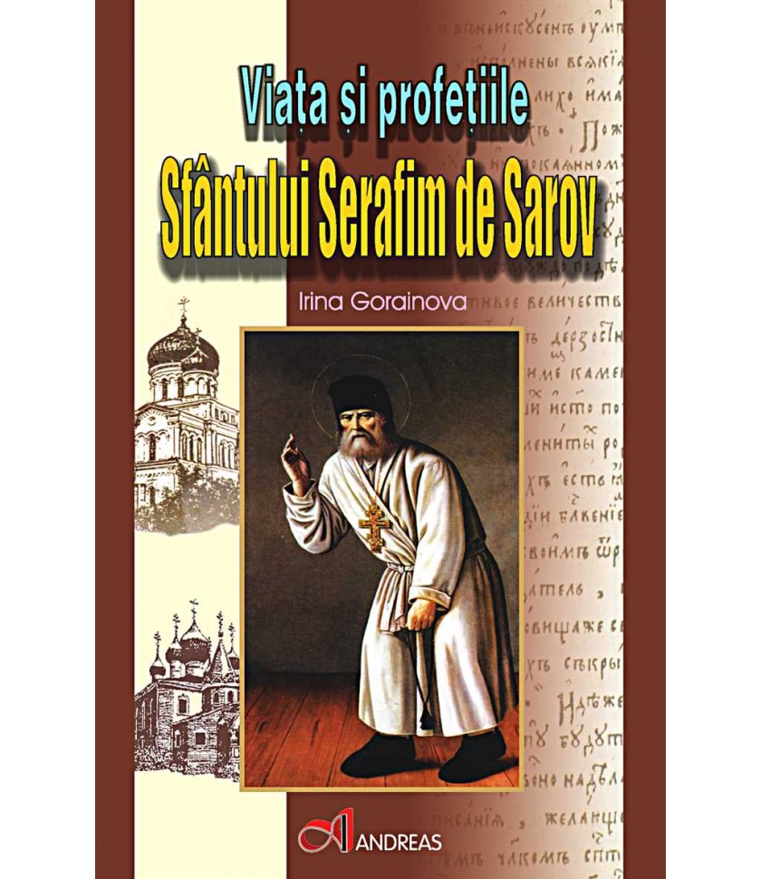 Viata si profetiile Sfantului Serafim de Sarov
