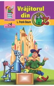 Vrajitorul din Oz - L. Frank Baum Vrajitorul din Oz - L. Frank Baum