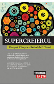 Supercreierul - Dr. Deepak Chopra, Rudolph E. Tanzi Supercreierul - Dr. Deepak Chopra, Rudolph E. Tanzi