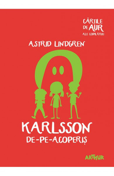Karlsson de-pe-acoperis | Cartile de aur ale copilariei Karlsson de-pe-acoperis | Cartile de aur ale copilariei