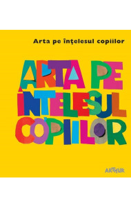 Arta pe intelesul copiilor. Cartea galbena - Amanda Renshaw Arta pe intelesul copiilor. Cartea galbena - Amanda Renshaw