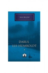 Darul lui Humboldt 1 - Saul Bellow Darul lui Humboldt 1 - Saul Bellow