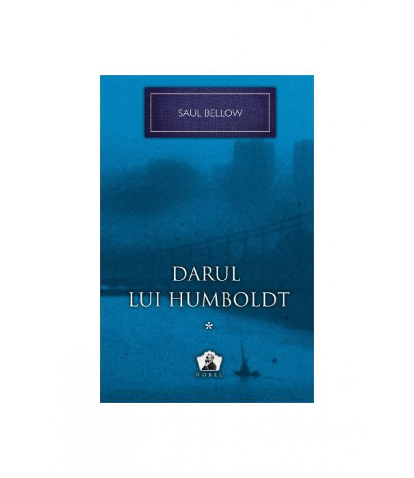 Darul lui Humboldt 1 - Saul Bellow