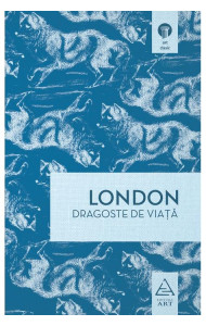 Dragoste de viata - Jack London Dragoste de viata - Jack London