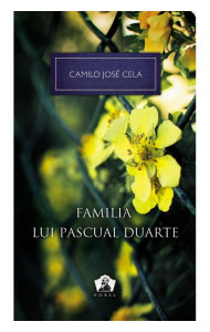 Familia lui Pascual Duarte - Camilo José Cela Familia lui Pascual Duarte - Camilo José Cela