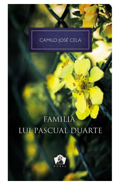 Familia lui Pascual Duarte - Camilo José Cela Familia lui Pascual Duarte - Camilo José Cela