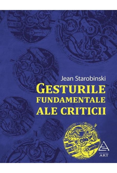 Gesturile fundamentale ale criticii - Jean Starobinski