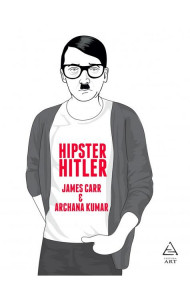 Hipster Hitler - James Carr, Archane Kumar