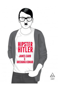 Hipster Hitler - James Carr, Archane Kumar