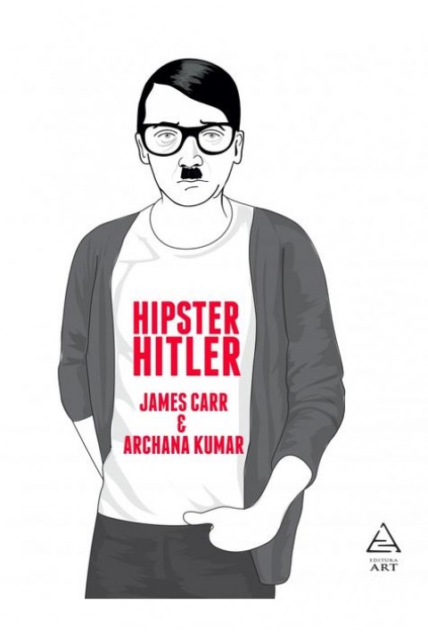 Hipster Hitler - James Carr, Archane Kumar