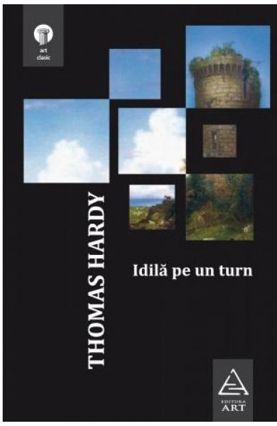 Idila pe un turn - Thomas Hardy Idila pe un turn - Thomas Hardy