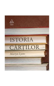Istoria cartilor - Martyn Lyons