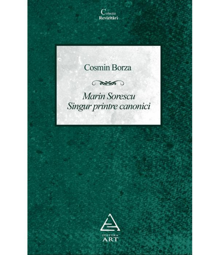 Marin Sorescu. Singur printre canonici Marin Sorescu. Singur printre canonici