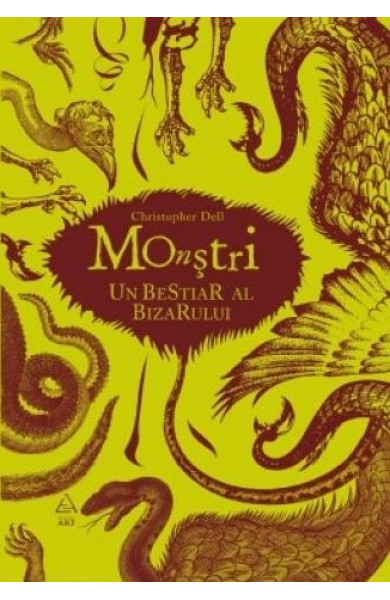 Monstri. Un bestiar al bizarului - Cristopher Dell