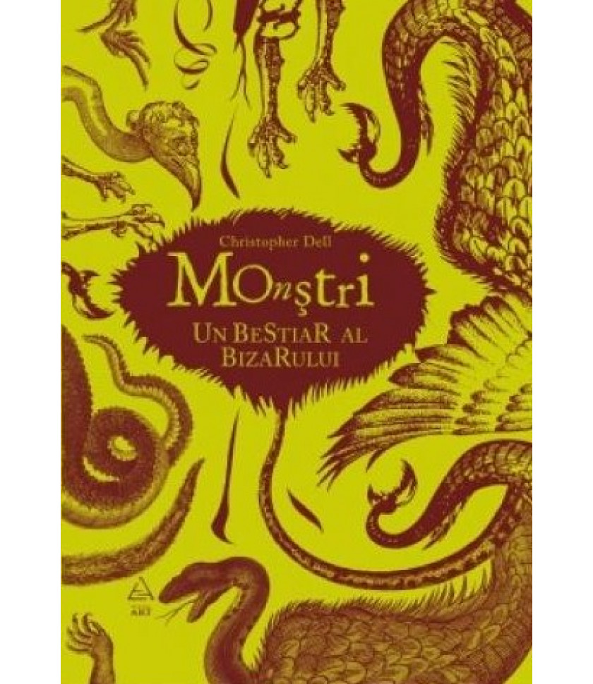 Monstri. Un bestiar al bizarului - Cristopher Dell