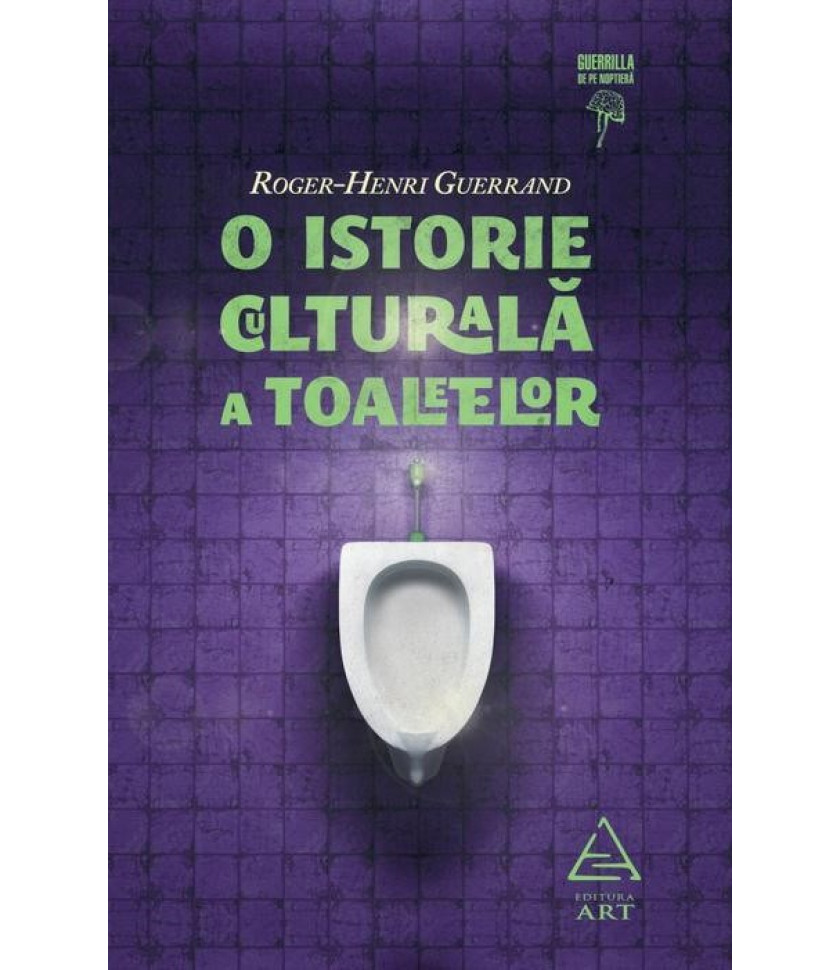 O istorie culturala a toaletelor O istorie culturala a toaletelor