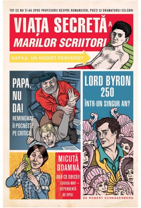 Viata secreta a marilor scriitori - Robert Schnakenberg