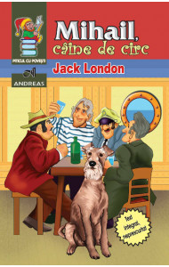 Mihail, caine de circ - Jack London Mihail, caine de circ - Jack London