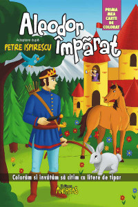 Aleodor Imparat - prima mea carte de colorat