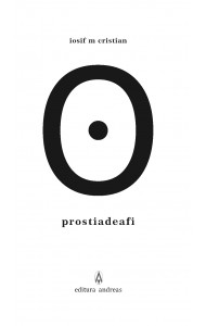Prostia de a fi - Iosif M. Cristian Prostia de a fi - Iosif M. Cristian