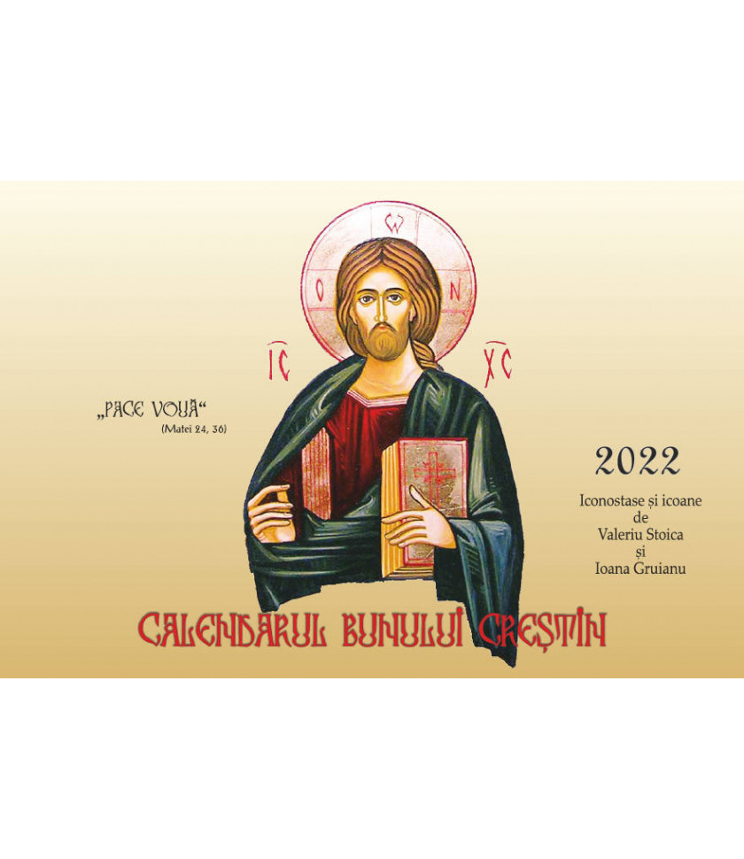 CALENDARUL BUNULUI CRESTIN - cu iconostase - 2022 CALENDARUL BUNULUI CRESTIN - cu iconostase - 2022
