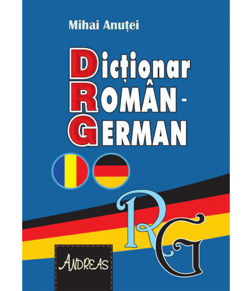 Dictionar roman - german - Mihai Anutei