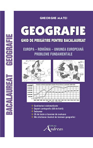Geografie - ghid de pregătire pentru Bacalaureat - Editia 2023 Geografie - ghid de pregătire pentru Bacalaureat - Editia 2023