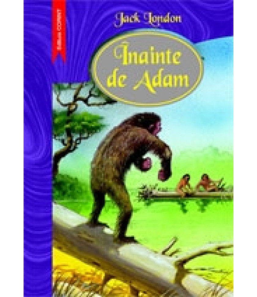 INAINTE DE ADAM - Jack London