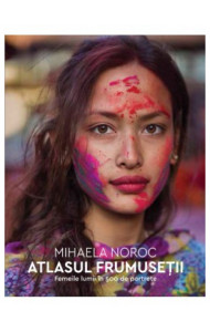 Atlasul frumusetii -  Mihaela Noroc