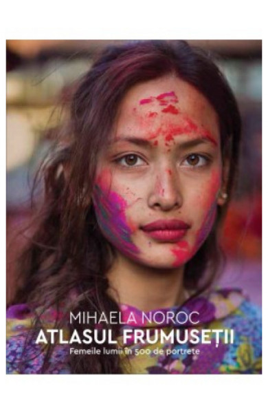 Atlasul frumusetii -  Mihaela Noroc