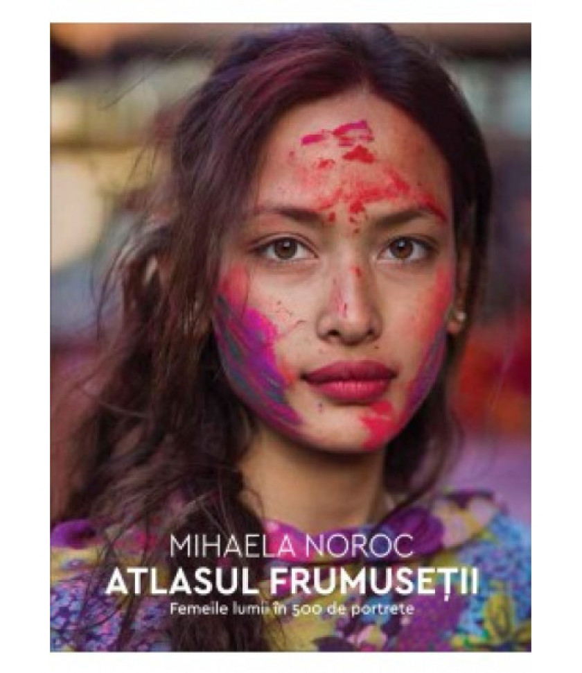 Atlasul frumusetii -  Mihaela Noroc