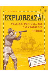 Exploreaza Cele Mai Periculoase Calatorii Din Istorie - Deborah Kespert