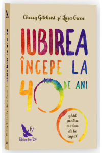 IUBIREA ÎNCEPE LA 40 DE ANI - Cherry Gilchrist IUBIREA ÎNCEPE LA 40 DE ANI - Cherry Gilchrist