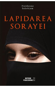 Lapidarea Sorayei - Freidoune Sahebjam Lapidarea Sorayei - Freidoune Sahebjam