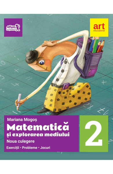 MATEMATICĂ și explorarea mediului. Noua culegere pentru clasa a II-a. Exerciţii, probleme, jocuri - Mariana Mogoș